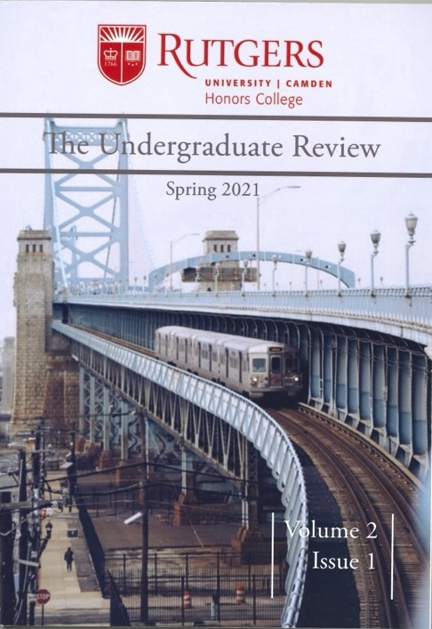 Cover of The Undergraduate Review, Spring 2021 edition, from the Honors College at Rutgers University–Camden. The top of the cover features the red Rutgers logo and text reading “Rutgers University–Camden Honors College.” Below is the title “The Undergraduate Review” and subtitle “Spring 2021.” The background image shows a train crossing the Benjamin Franklin Bridge from Camden to Philadelphia, with the steel blue structure of the bridge framing the scene. The volume and issue number, “Volume 2, Issue 1,” appear in white text in the lower-right corner.